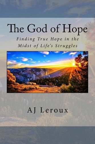 Cover image for The God of Hope: Finding True Hope in the Midst of Life's Struggles