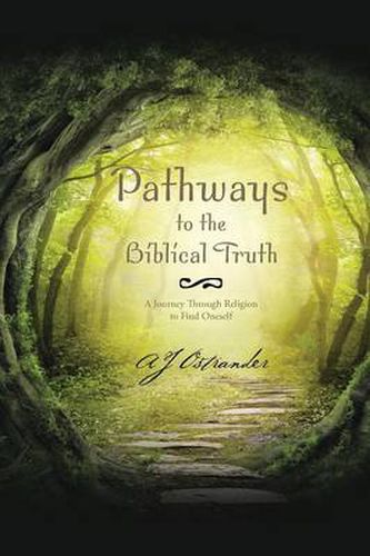 Cover image for Pathways to the Biblical Truth: A Journey Through Religion to Find Oneself