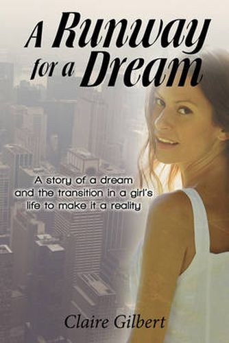 Cover image for A Runway For A Dream: A Story of a Dream and the Transition in a Girl's Life to Make it a Reality