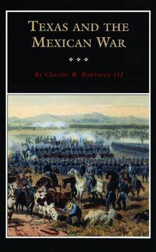 Texas and the Mexican War: A History and a Guide