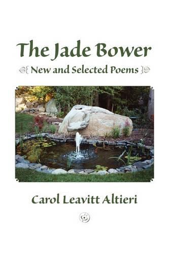 Cover image for The Jade Bower: New and Selected Poems