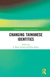 Cover image for Changing Taiwanese Identities