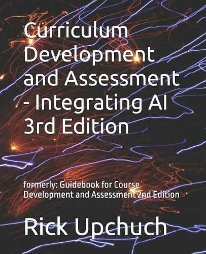 Cover image for Curriculum Development and Assessment - Integrating AI 3rd Edition