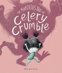 Cover image for The Monstrous Tale of Celery Crumble