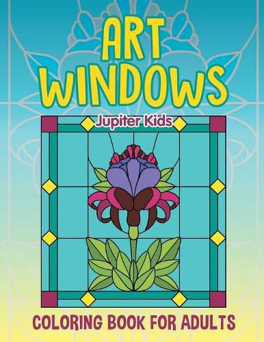 Cover image for Art Windows: Coloring Book For Adults