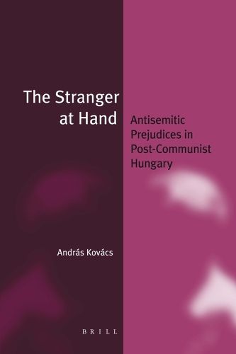 Cover image for The Stranger at Hand (paperback): Antisemitic Prejudices in Post-Communist Hungary