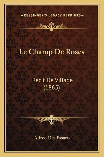 Le Champ de Roses: Recit de Village (1865)