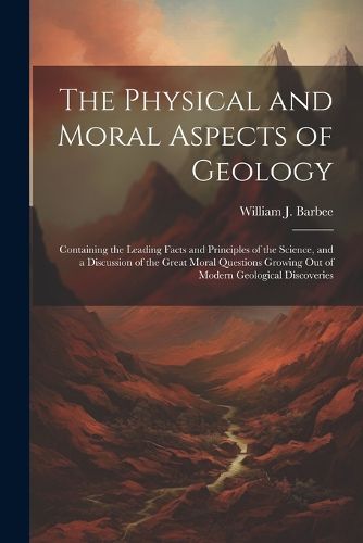 Cover image for The Physical and Moral Aspects of Geology