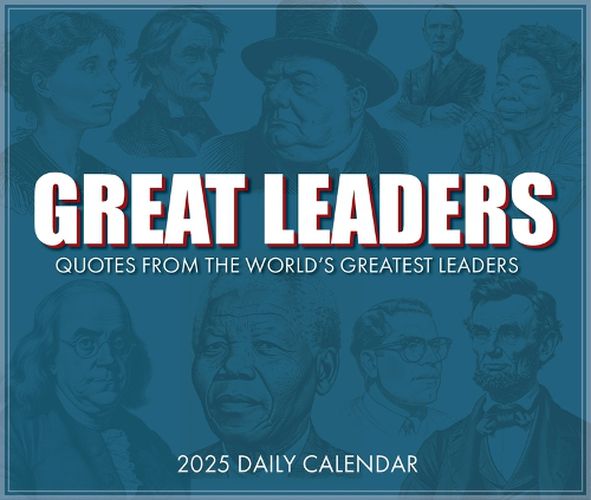 Great Leaders, Greatest Quotes 2025 6.2 X 5.4 Box Calendar