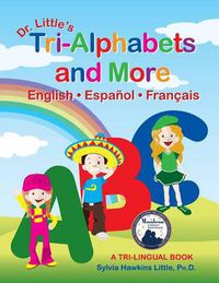 Cover image for Dr. Little's Tri-Alphabets and More English * Espanol * Francais