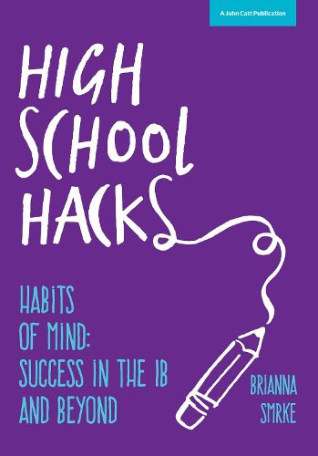 Cover image for High School Hacks: A Student's Guide to Success in the IB and Beyond