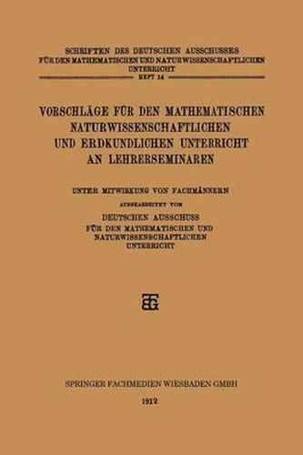 Cover image for Vorschlage Fur Den Mathematischen Naturwissenschaftlichen Und Erdkundlichen Unterricht an Lehrerseminaren