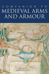 Cover image for A Companion to Medieval Arms and Armour