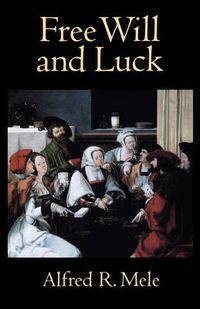 Cover image for Free Will and Luck