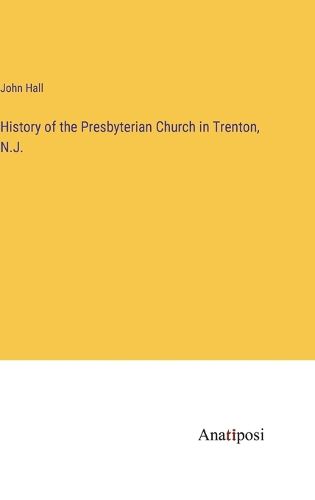 History of the Presbyterian Church in Trenton, N.J.