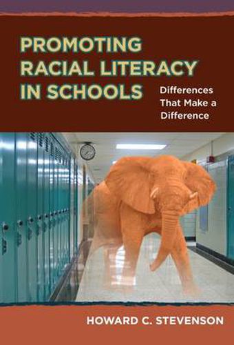 Promoting Racial Literacy in Schools: Differences That Make a Difference