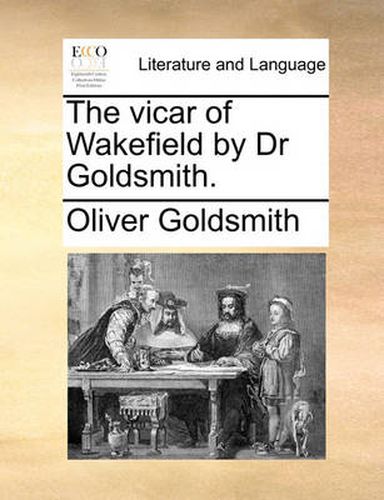 Cover image for The Vicar of Wakefield by Dr Goldsmith.