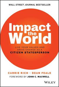 Cover image for Impact the World: Live Your Values and Create Chan ge As a Citizen Statesperson