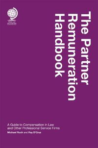 Cover image for The Partner Remuneration Handbook: A Guide to Compensation in Law and Other Professional Service Firms