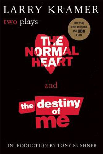 The Normal Heart and the Destiny of ME: Two Plays