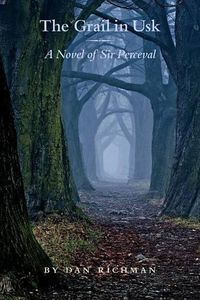 Cover image for The Grail in Usk: A Novel of Sir Perceval