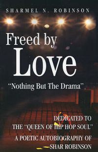 Cover image for Freed by Love: Nothing But the Drama