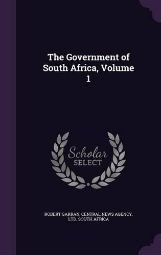 Cover image for The Government of South Africa, Volume 1