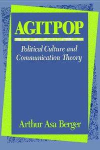 Cover image for Agitpop: Political Culture and Communication Theory