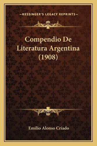 Cover image for Compendio de Literatura Argentina (1908)