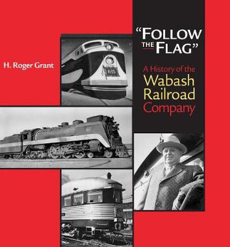 Cover image for Follow the Flag: A History of the Wabash Railroad Company