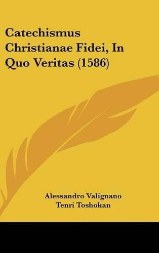 Cover image for Catechismus Christianae Fidei, in Quo Veritas (1586)