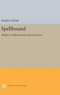 Cover image for Spellbound: Studies on Mesmerism and Literature