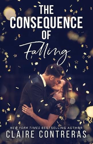 Cover image for The Consequence of Falling: (An enemies-to-lovers office romance)