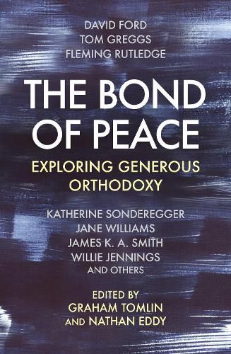 The Bond of Peace: Exploring generous orthodoxy