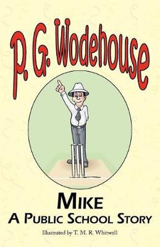 Cover image for Mike: A Public School Story - From the Manor Wodehouse Collection, a Selection from the Early Works of P. G. Wodehouse