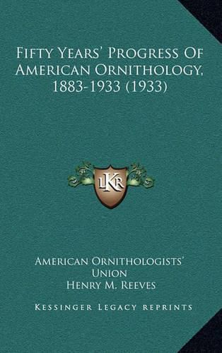 Cover image for Fifty Years' Progress of American Ornithology, 1883-1933 (1933)
