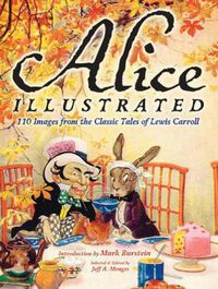 Cover image for Alice Illustrated: 110 Images from the Classic Tales of Lewis Carroll