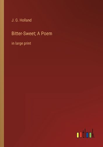 Cover image for Bitter-Sweet; A Poem