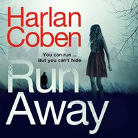 Cover image for Run Away: From the #1 bestselling creator of the hit Netflix series Stay Close