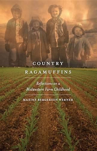 Cover image for Country Ragamuffins: Reflections on a Midwestern Farm Childhood