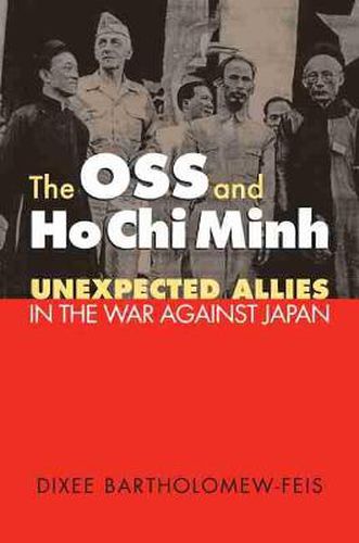 Cover image for The OSS and Ho Chi Minh: Unexpected Allies in the War Against Japan