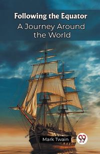 Cover image for Following the Equator A Journey Around the World