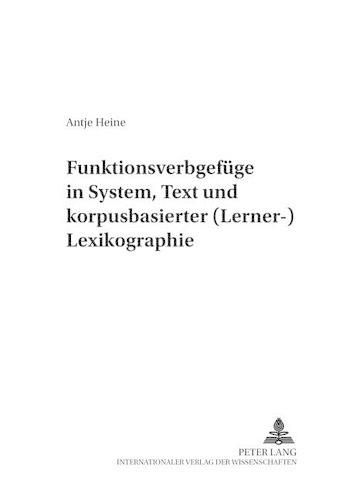 Cover image for Funktionsverbgefuege in System, Text Und Korpusbasierter (Lerner-)Lexikographie