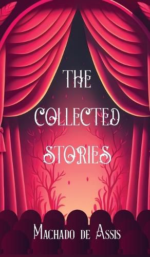 Cover image for The Collected Stories of Machado de Assis