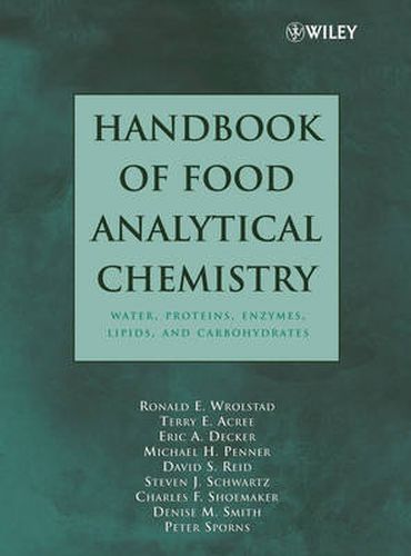 Handbook of Food Analytical Chemistry: Water, Proteins, Enzymes, Lipids, and Carbohydrates