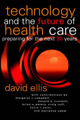 Technology and the Future of Health Care: Preparing for the Next 30 Years