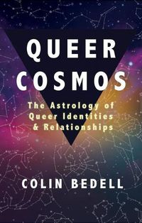 Cover image for Queer Cosmos: The Astrology of Queer Identities & Relationships