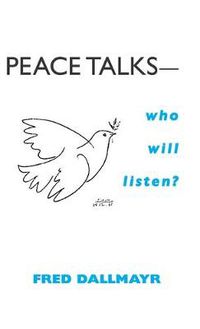 Cover image for Peace Talks-Who Will Listen?