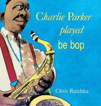 Cover image for Charlie Parker Played Be Bop