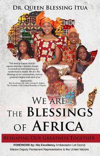 Cover image for We Are The Blessings Of Africa: Reshaping Our Greatness Together